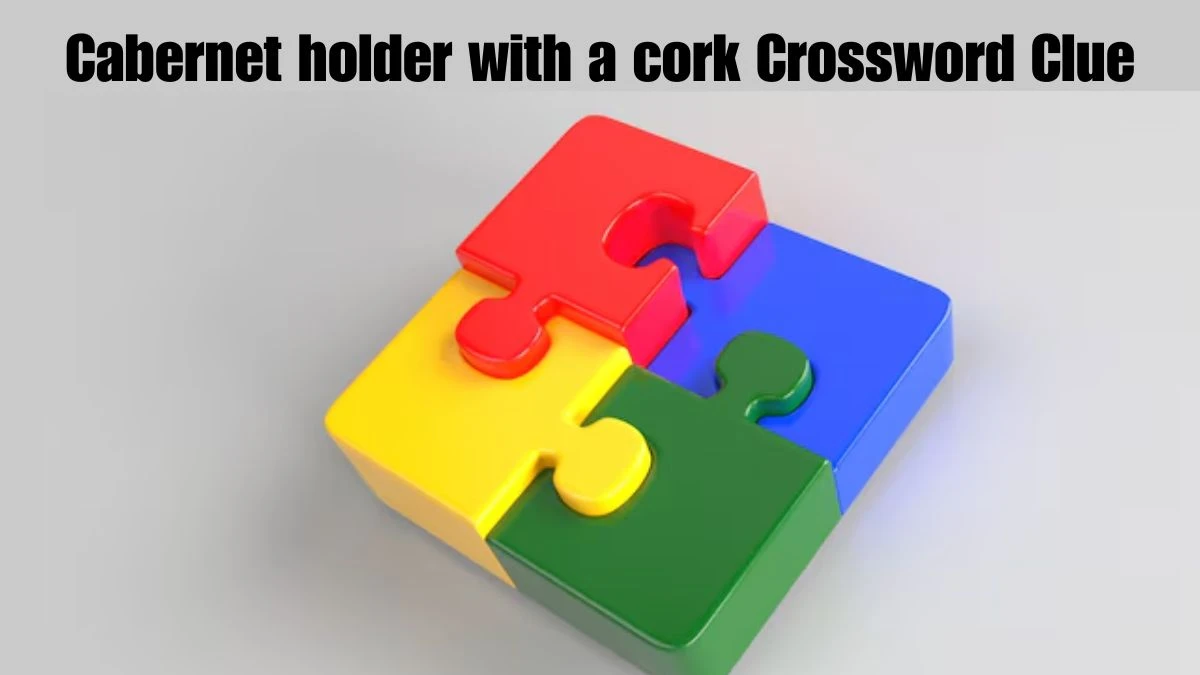 Cabernet holder with a cork Crossword Clue Newsday Answer