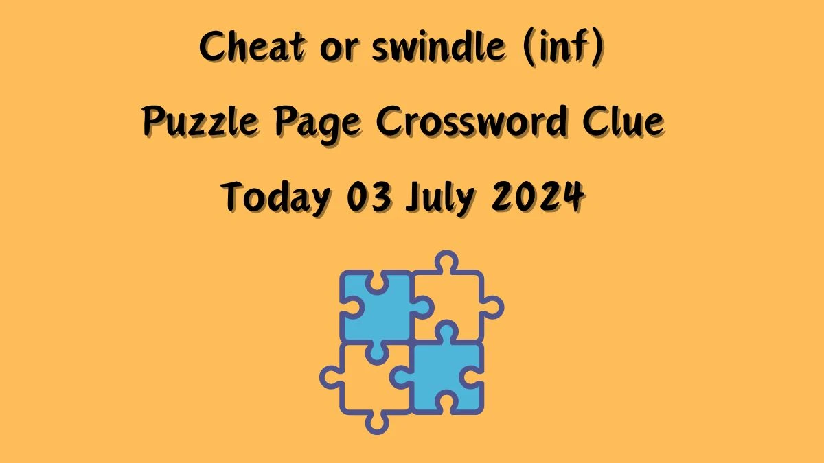 Cheat or swindle (inf) Crossword Clue Puzzle Page Answer