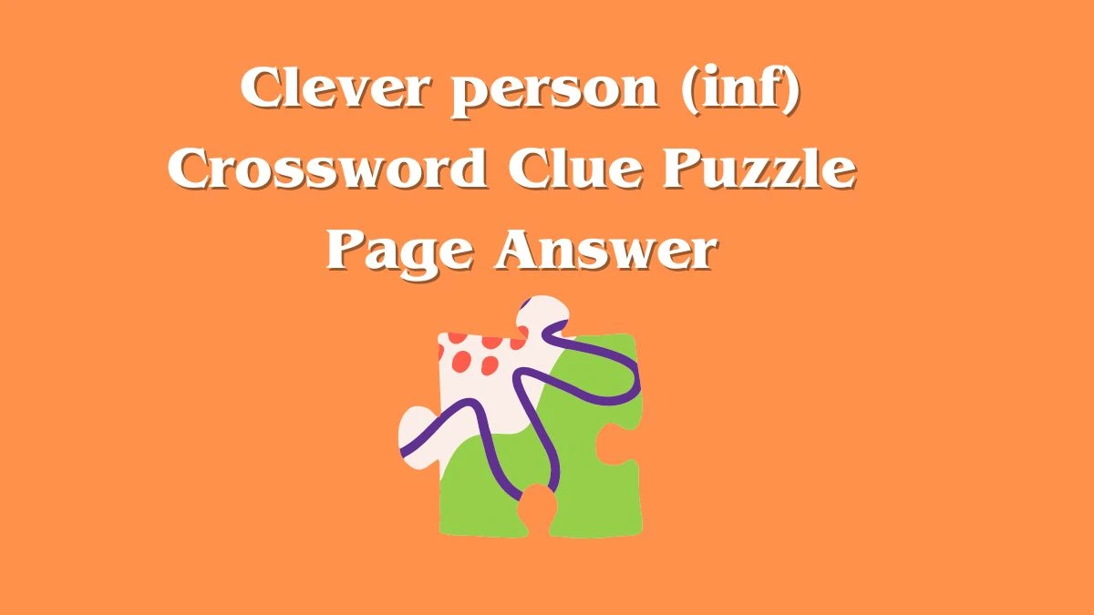 Clever person (inf) Crossword Clue Puzzle Page Answer