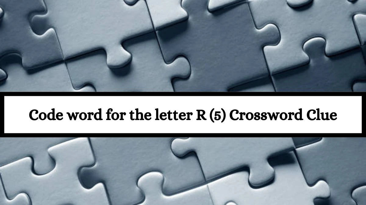 Code word for the letter R (5) Crossword Clue