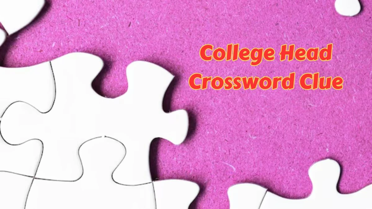 College Head Crossword Clue 4 Letters