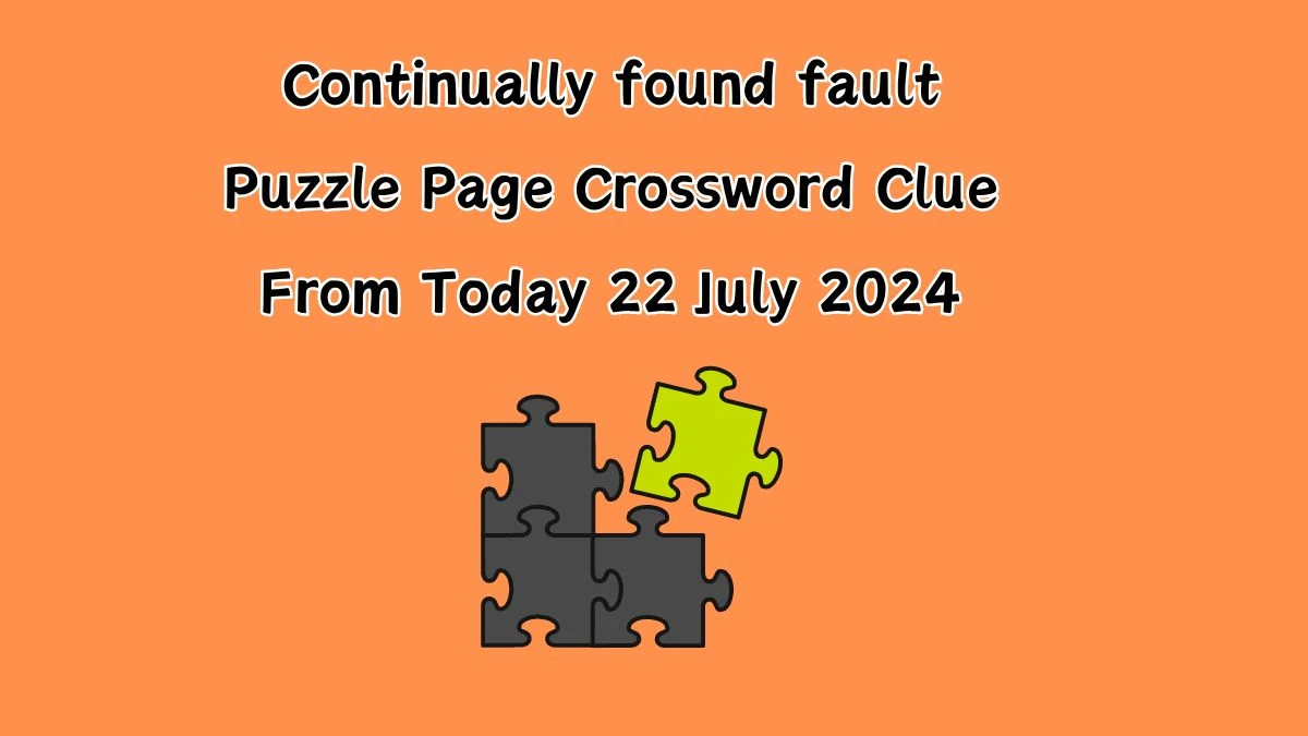 Continually found fault Puzzle Page