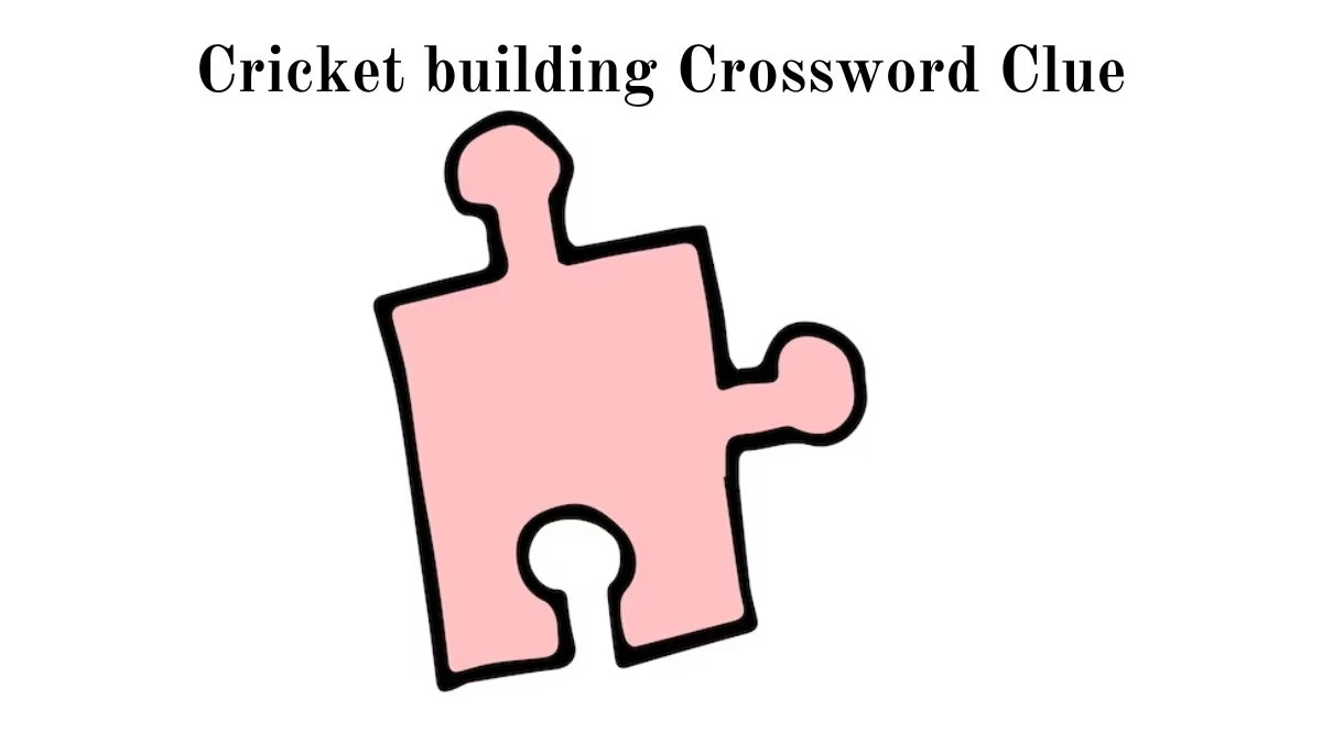 Cricket building Crossword Clue