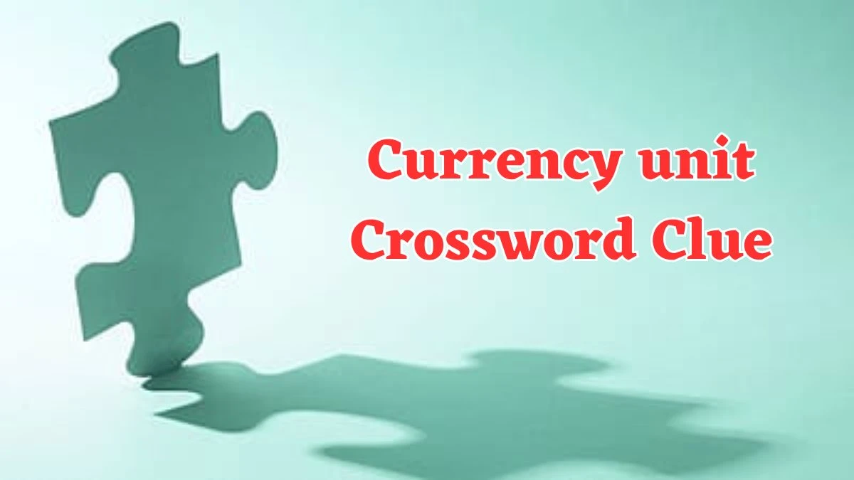 Currency unit Crossword Clue 6 Letters