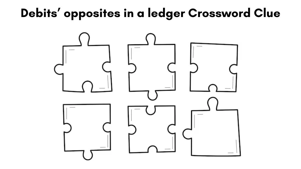 Debits’ opposites in a ledger Crossword Clue