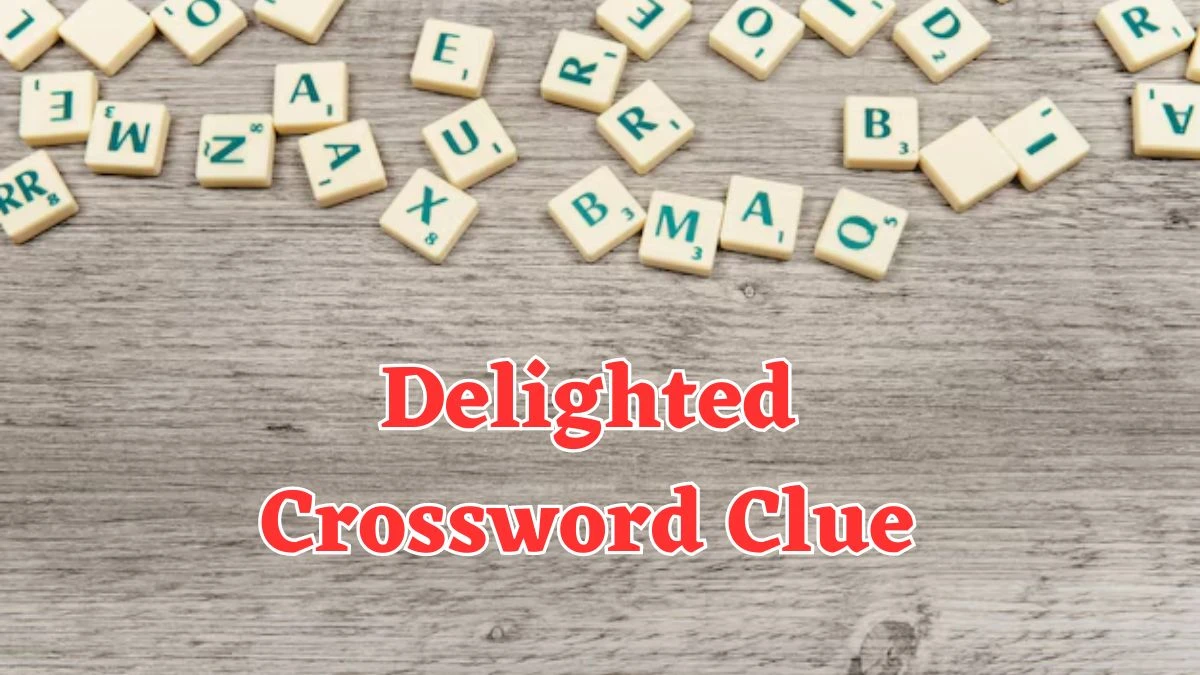 Delighted Crossword Clue 6 Letters