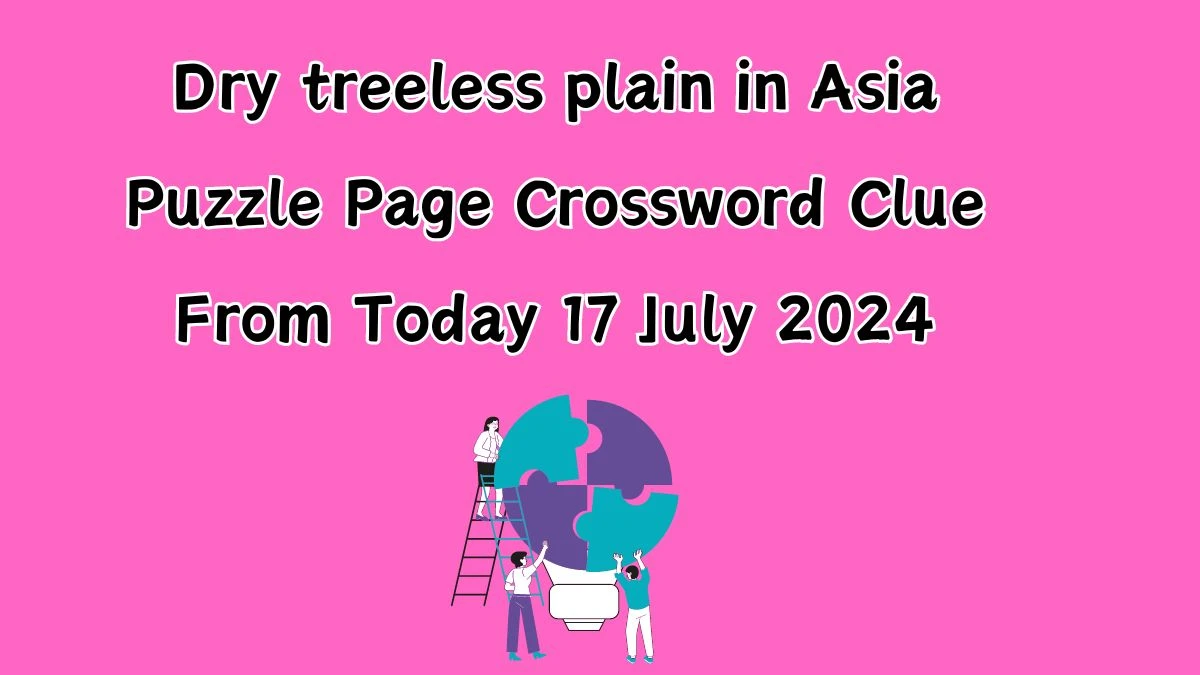 Dry treeless plain in Asia Puzzle Page