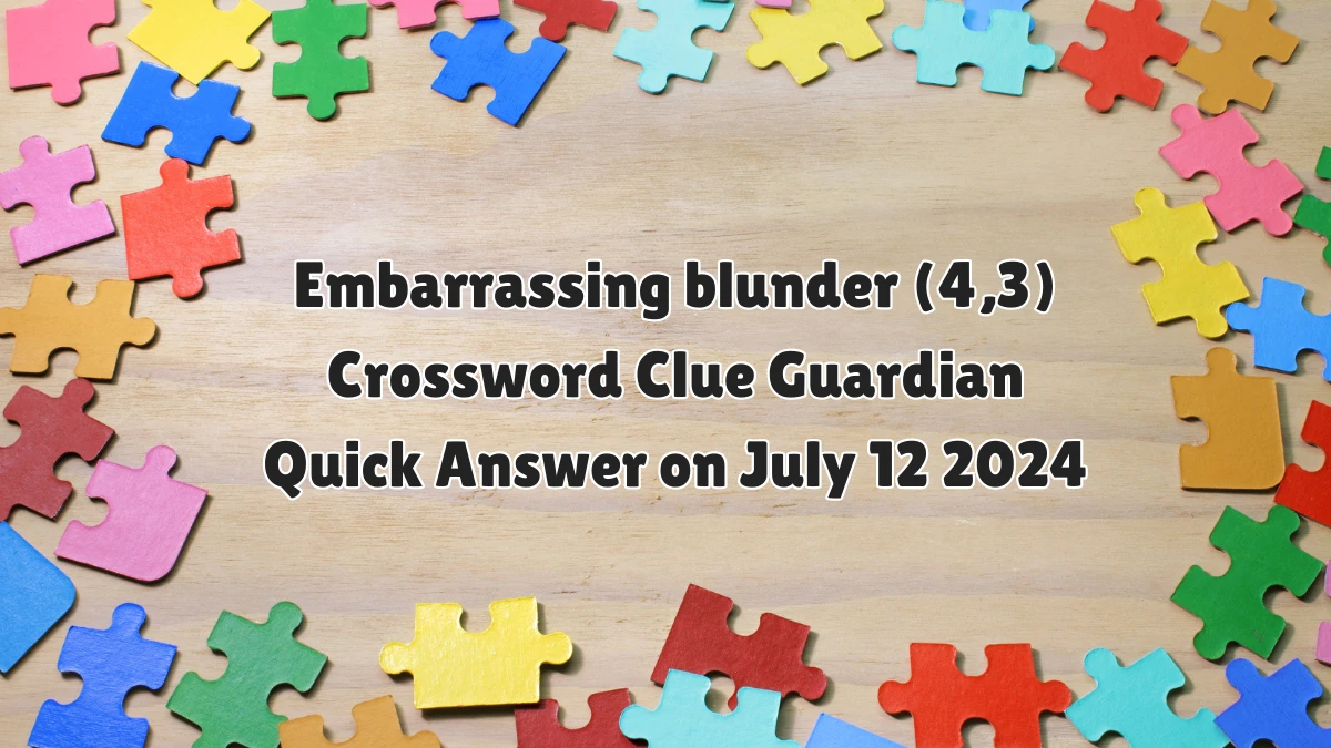 Embarrassing blunder (4,3)​ Crossword Clue