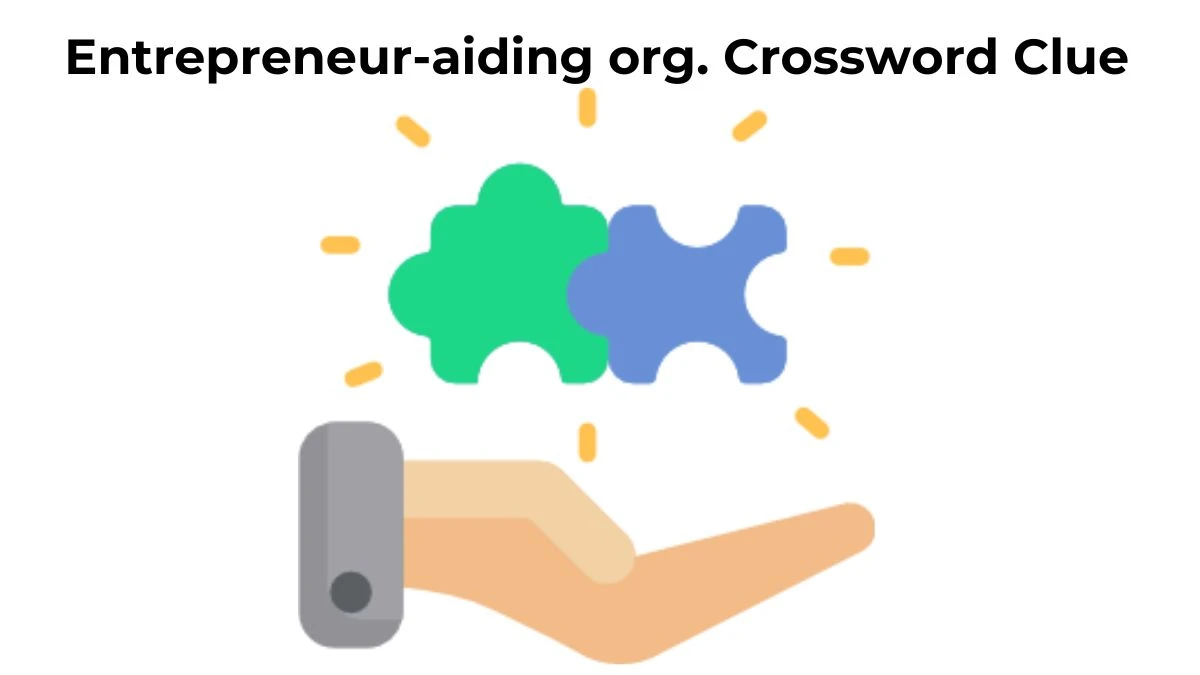 Entrepreneur-aiding org. Crossword Clue