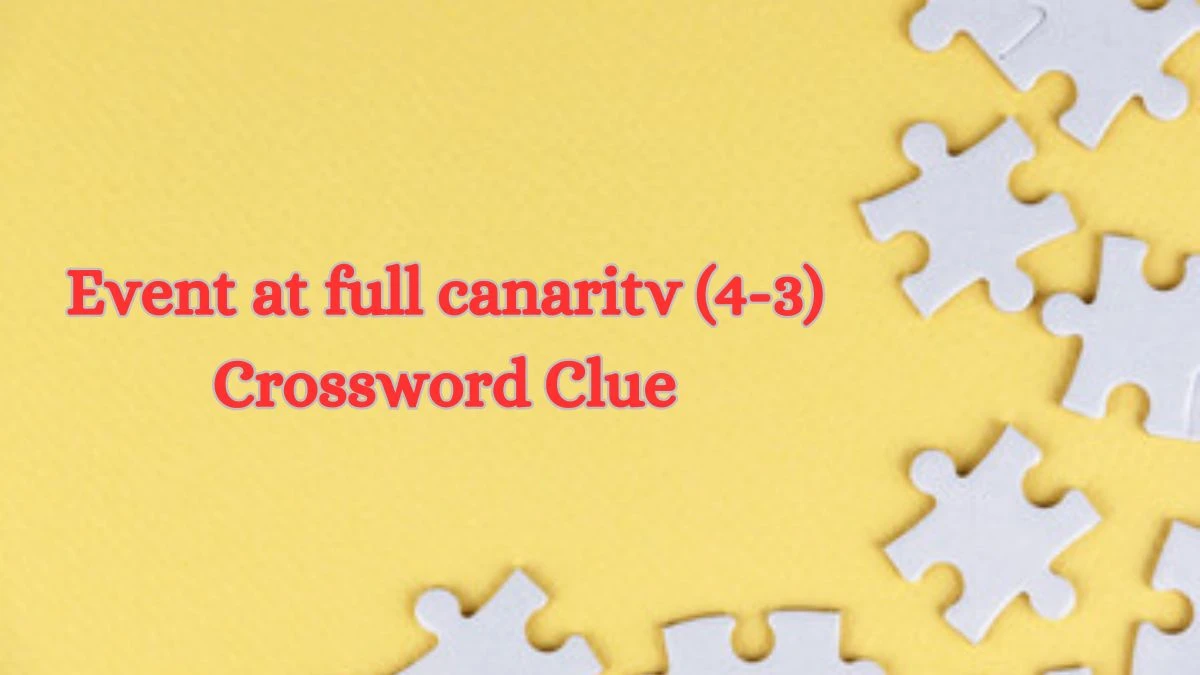 Event at full canaritv (4-3) Crossword Clue Irish Daily Mail Quick Answer