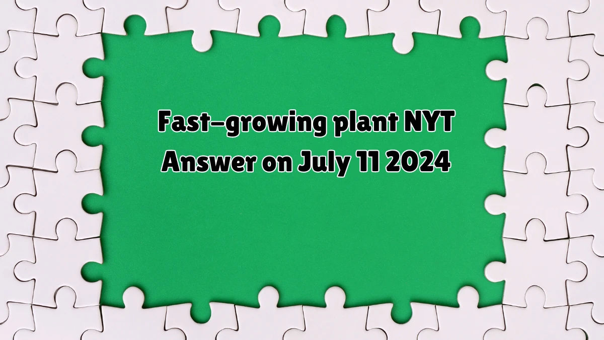 Fast-growing plant NYT