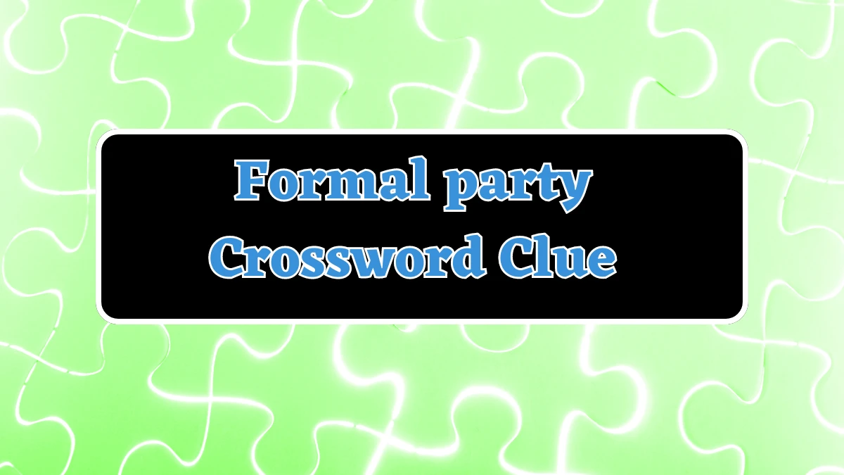 Formal party Crossword Clue 4 Letters