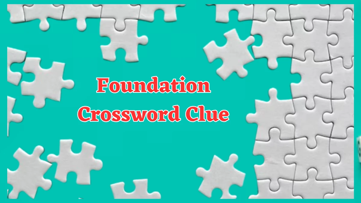 Foundation Crossword Clue 5 Letters