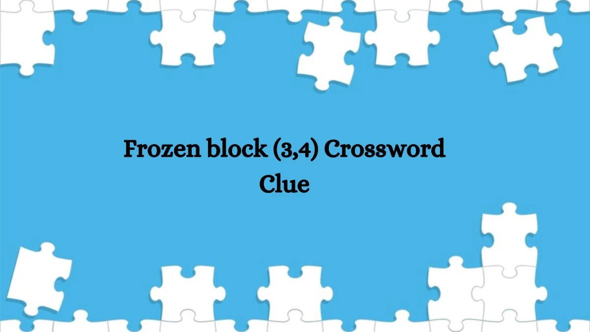 Frozen block (3,4) Crossword Clue