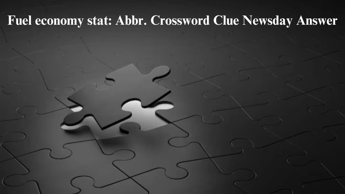 Fuel economy stat: Abbr. Crossword Clue Newsday Answer