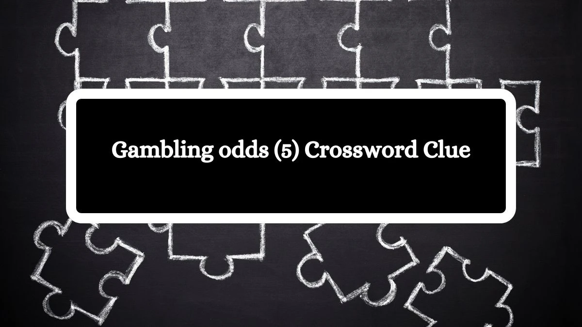 Gambling odds (5) Crossword Clue