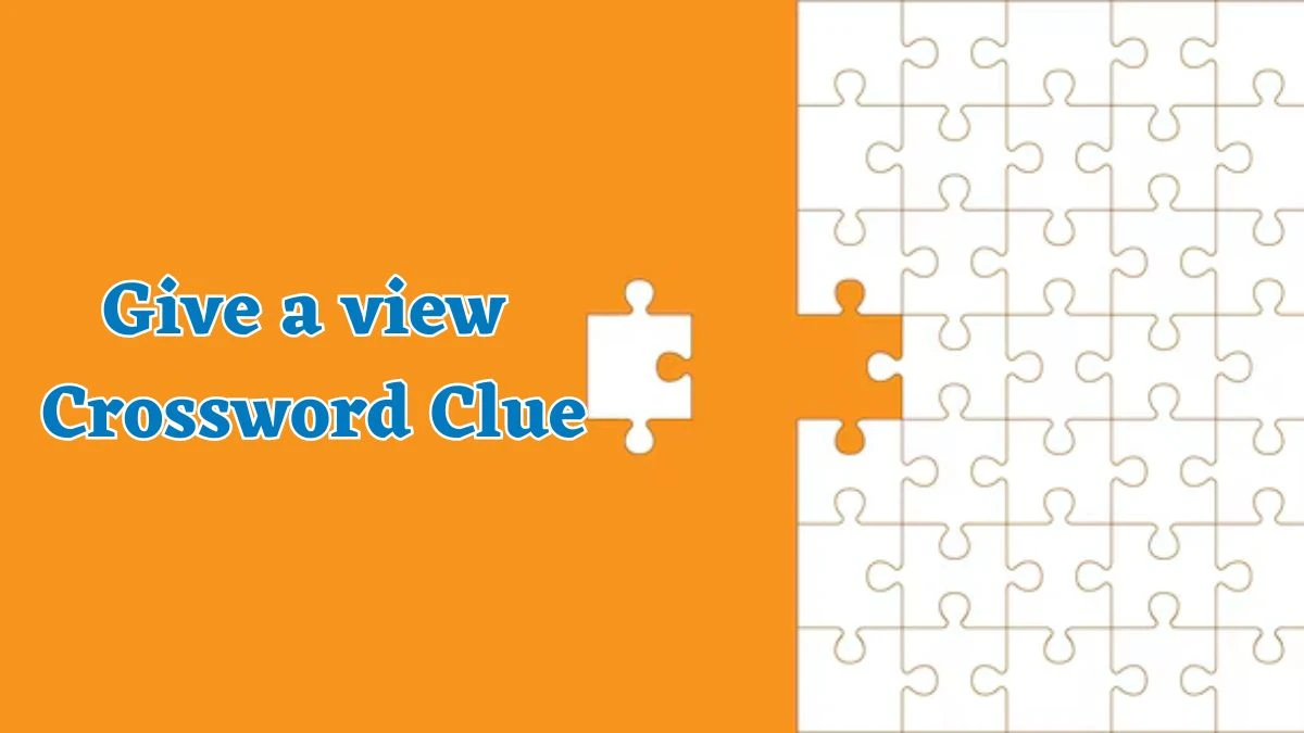 Give a view Crossword Clue 5 Letters