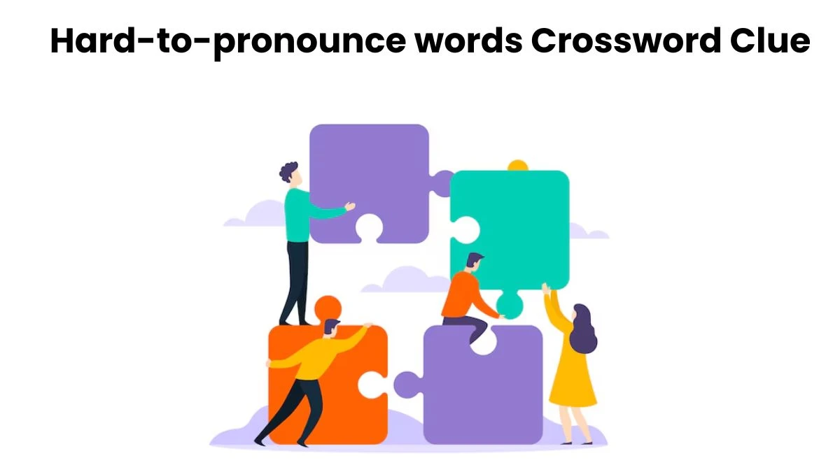 Hard-to-pronounce words Crossword Clue