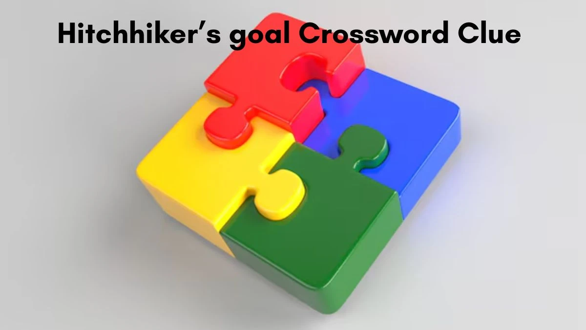 Hitchhiker’s goal Crossword Clue