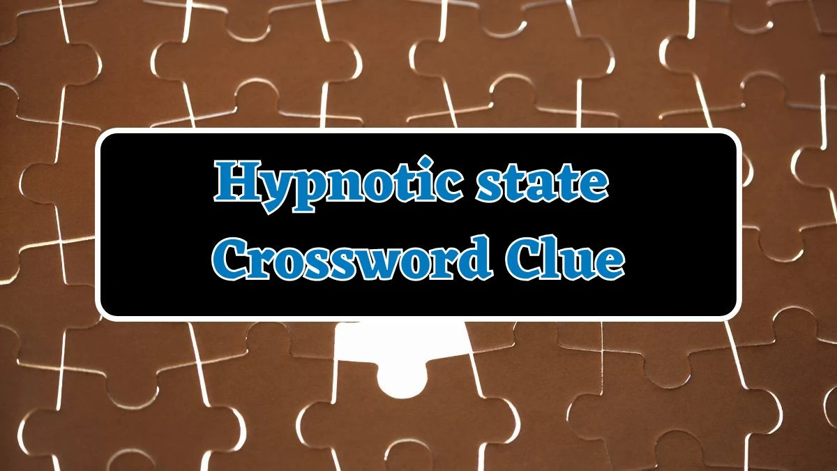 Hypnotic state Crossword Clue 4 Letters