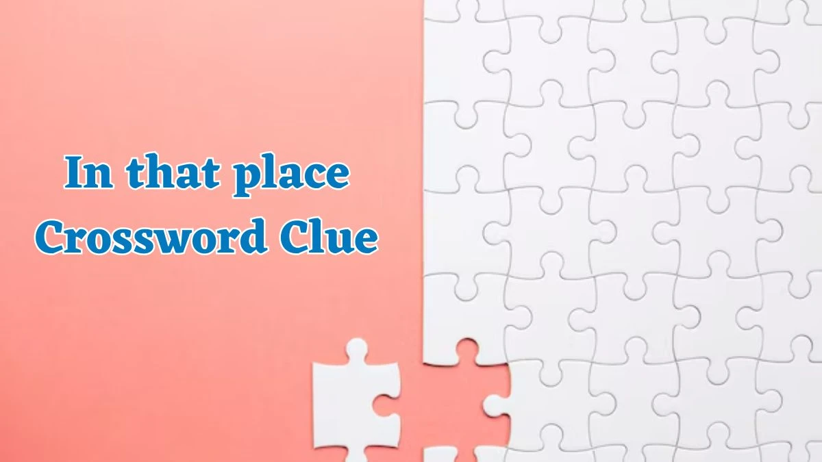 In that place Crossword Clue 5 Letters