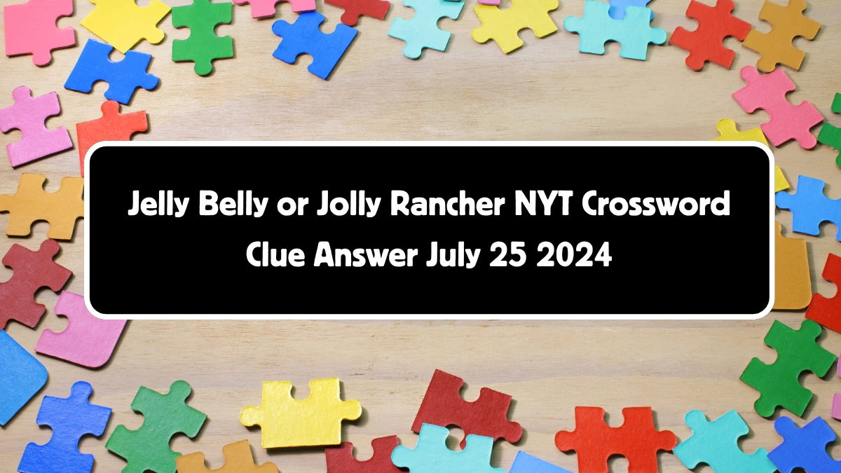 Jelly Belly or Jolly Rancher NYT