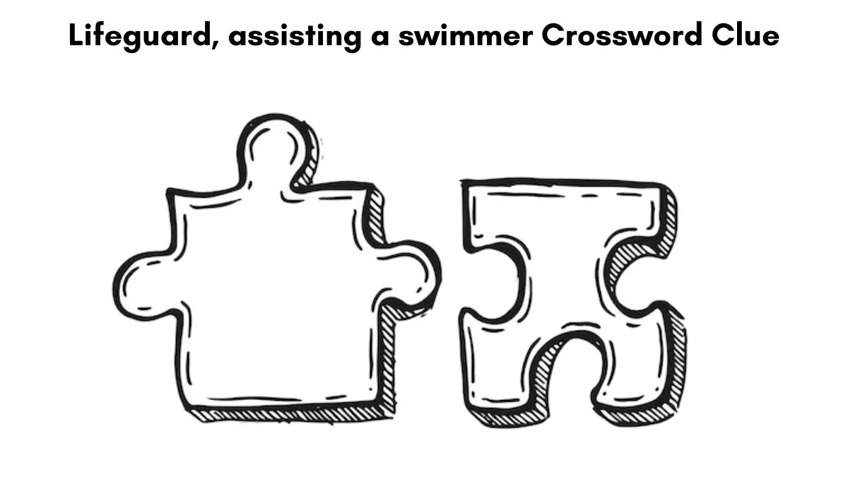 Lifeguard, assisting a swimmer Crossword Clue