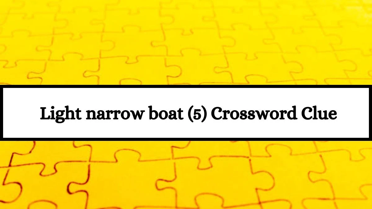 Light narrow boat (5) Crossword Clue