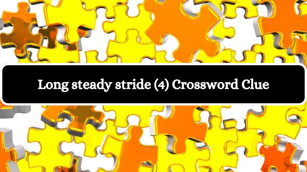 Long steady stride (4) Crossword Clue