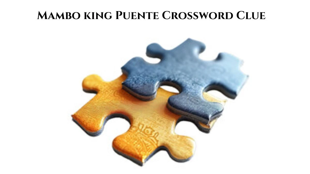 Mambo king Puente Crossword Clue