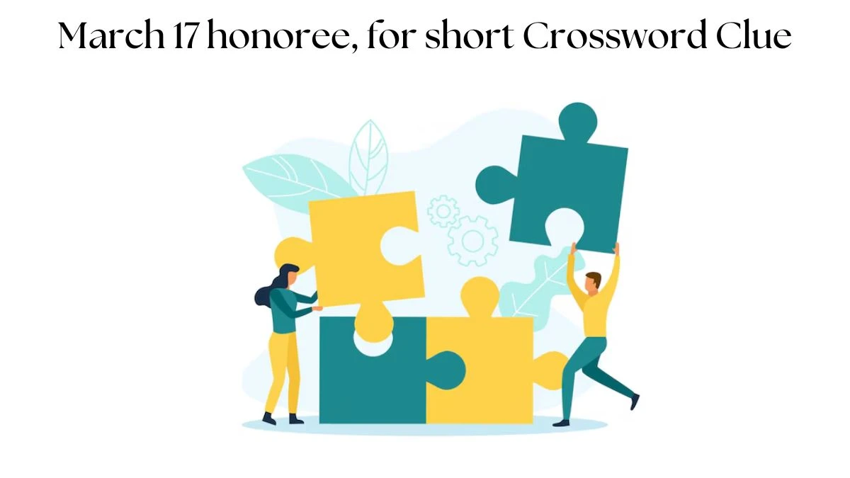 March 17 honoree, for short Crossword Clue