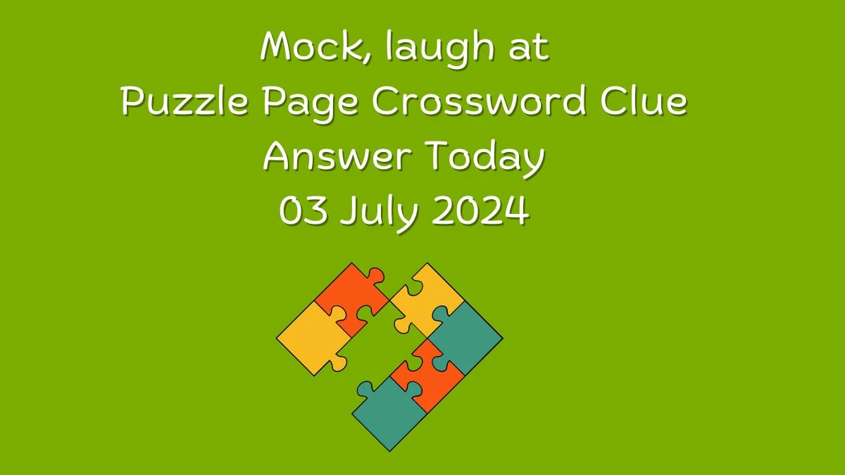 Mock, laugh at Crossword Clue Puzzle Page Answer