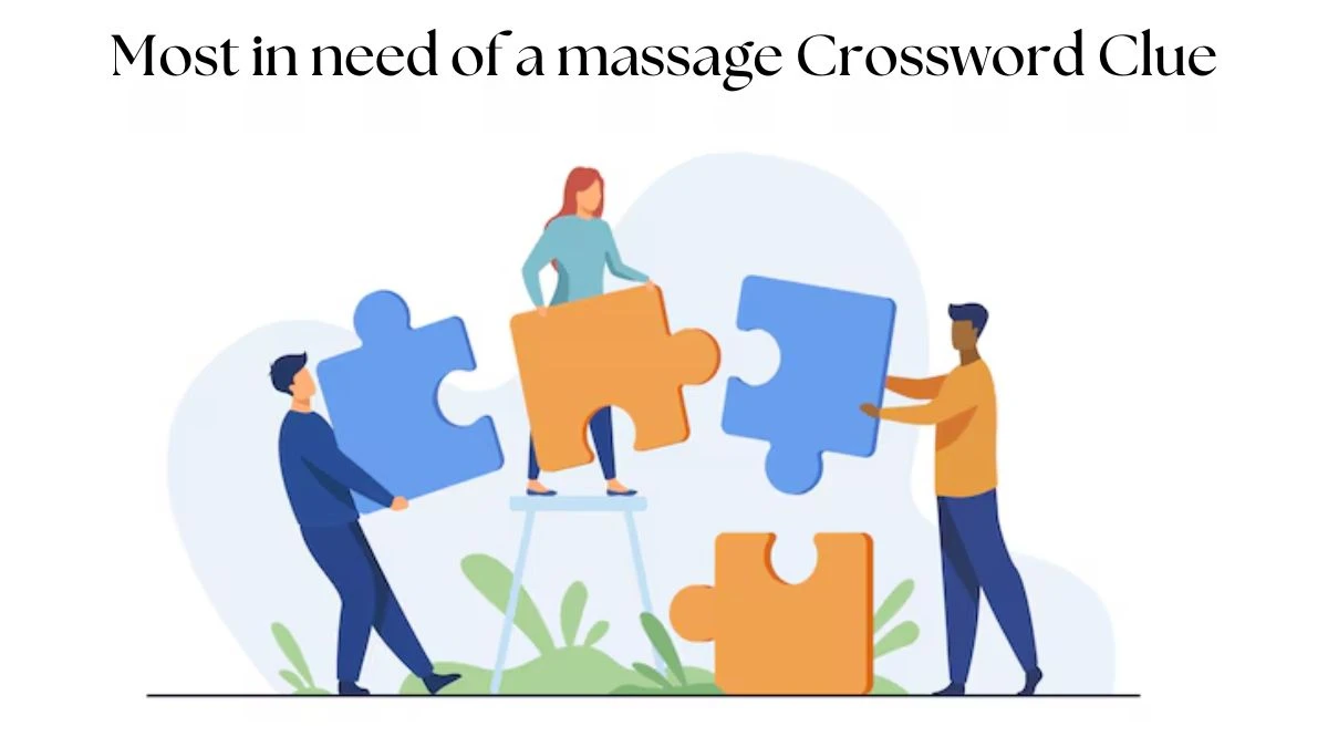 Most in need of a massage Crossword Clue