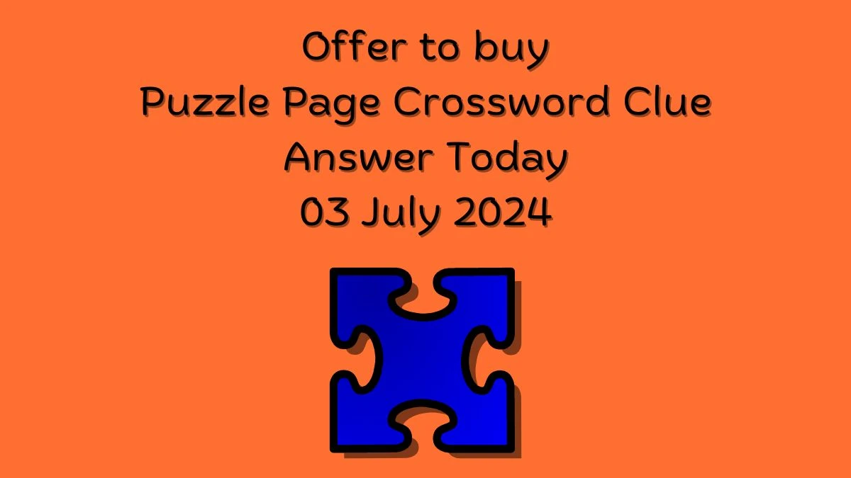 Offer to buy Crossword Clue Puzzle Page Answer