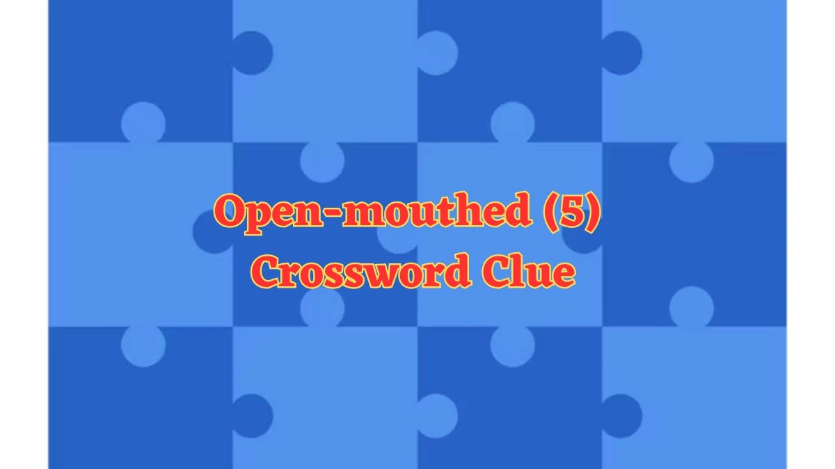 Open-mouthed (5) Crossword Clue 5 Letters