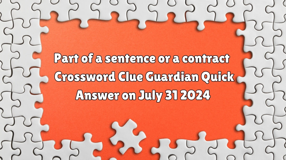 ​Part of a sentence or a contract Crossword Clue