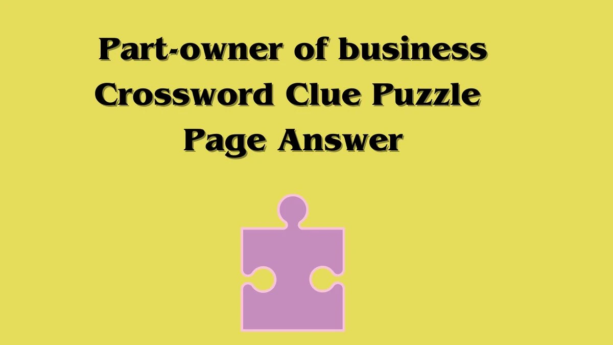 Part-owner of business Crossword Clue Puzzle Page Answer