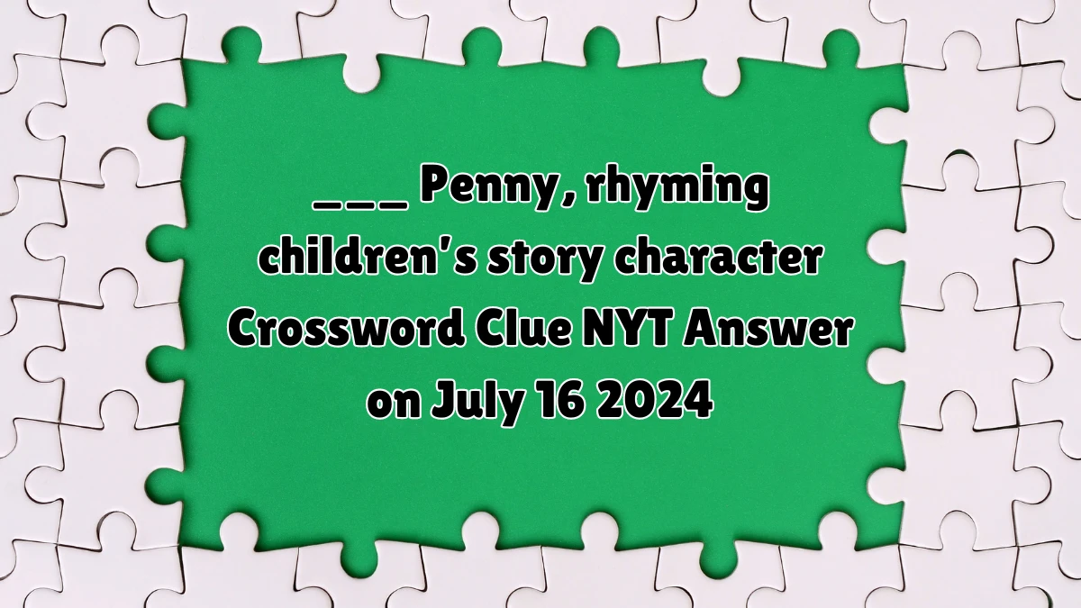 ___ Penny, rhyming children’s story character NYT