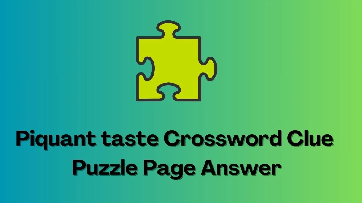 Piquant taste Crossword Clue Puzzle Page Answer
