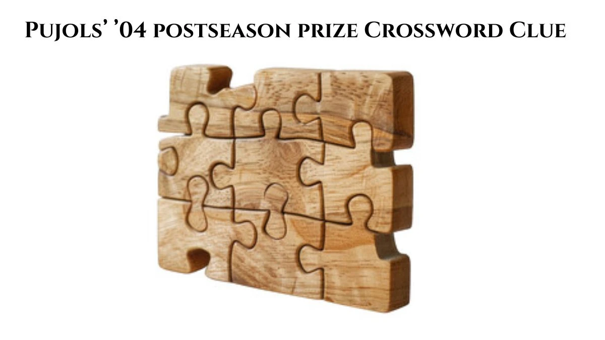 Pujols’ ’04 postseason prize Crossword Clue