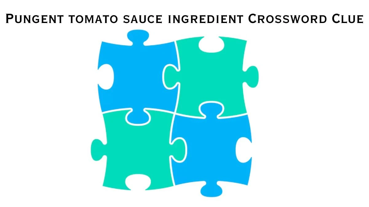 Pungent tomato sauce ingredient Crossword Clue