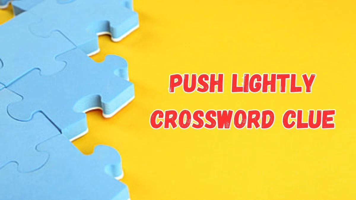 Push lightly Crossword Clue 5 Letters