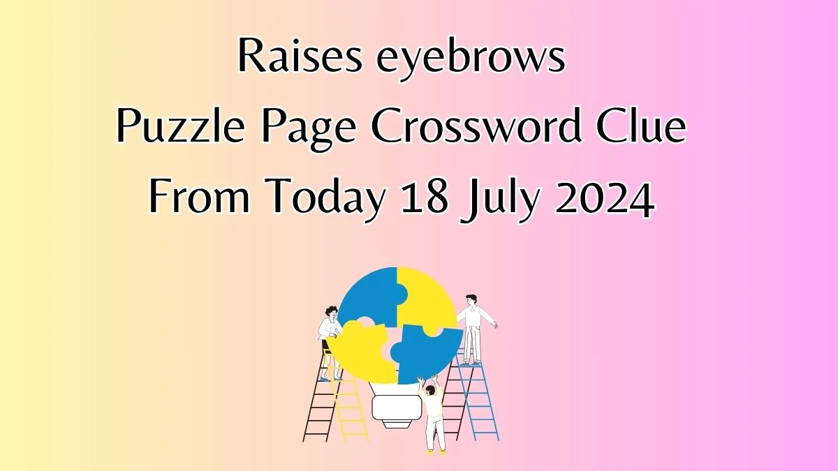 Raises eyebrows Puzzle Page