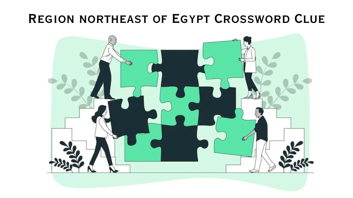 Region northeast of Egypt Crossword Clue