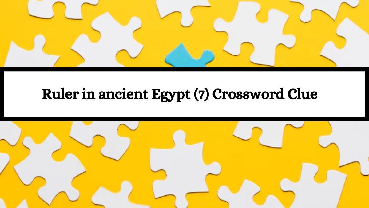 Ruler in ancient Egypt (7) Crossword Clue