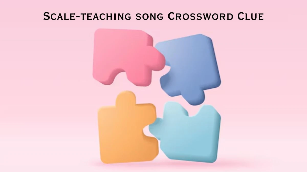 Scale-teaching song Crossword Clue