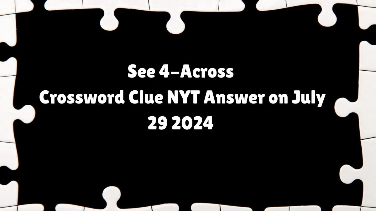 See 4-Across NYT