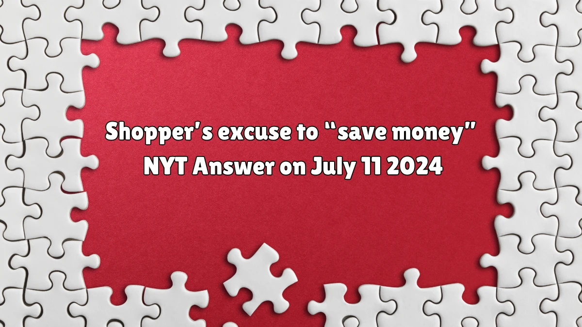 Shopper’s excuse to “save money” NYT