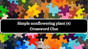 Simple nonflowering plant (4) Crossword Clue