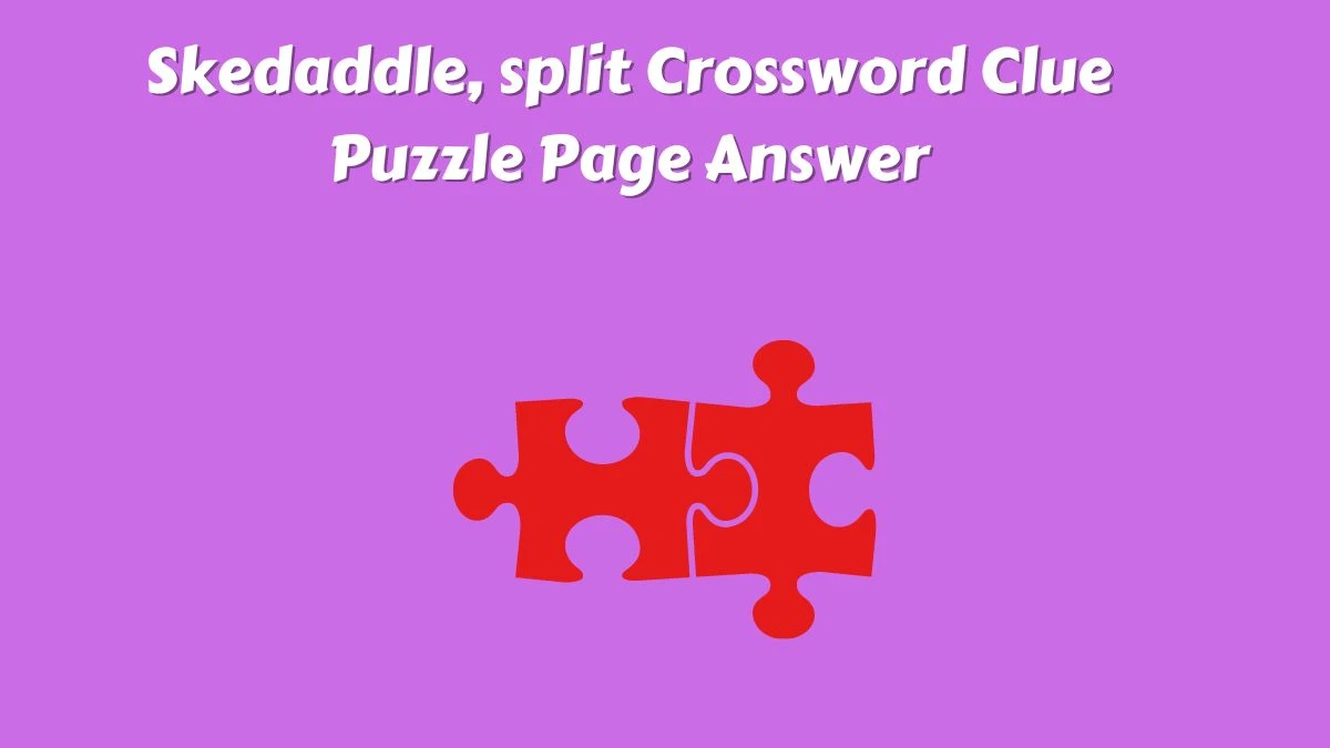 Skedaddle, split Crossword Clue Puzzle Page Answer